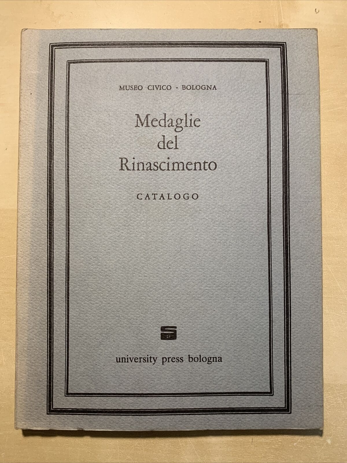MEDAGLIE DEL RINASCIMENTO - museo civico Bologna Catalogo. Univeristy Press #