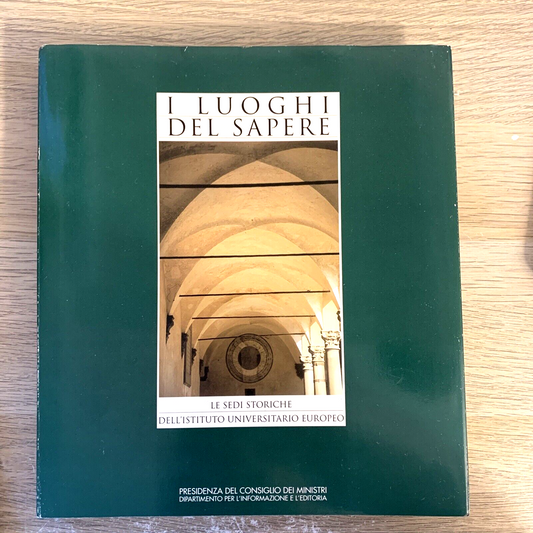 I LUOGHI DEL SAPERE le sedi storiche dell'istituto universitario europeo 1997