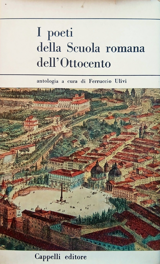 I poeti della scuola Romana dell'ottocento - Cappelli editore 1964
