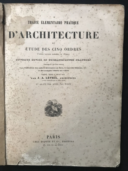 Traité élementaire pratique D'ARCHITECTURE étude cinq ordres, LEVEIL, Dopter cie