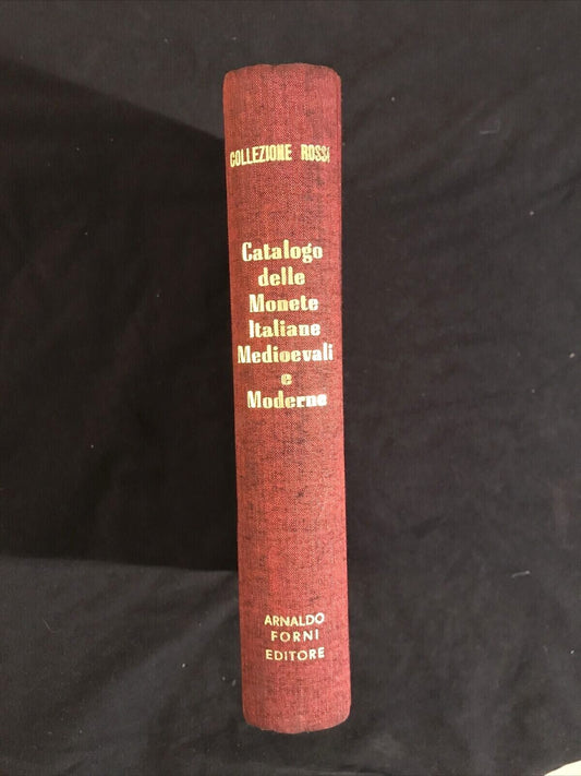 CATALOGO DELLE MONETE ITALIANE medioevali e moderne Cav. G. Rossi -A. FORNI ED.