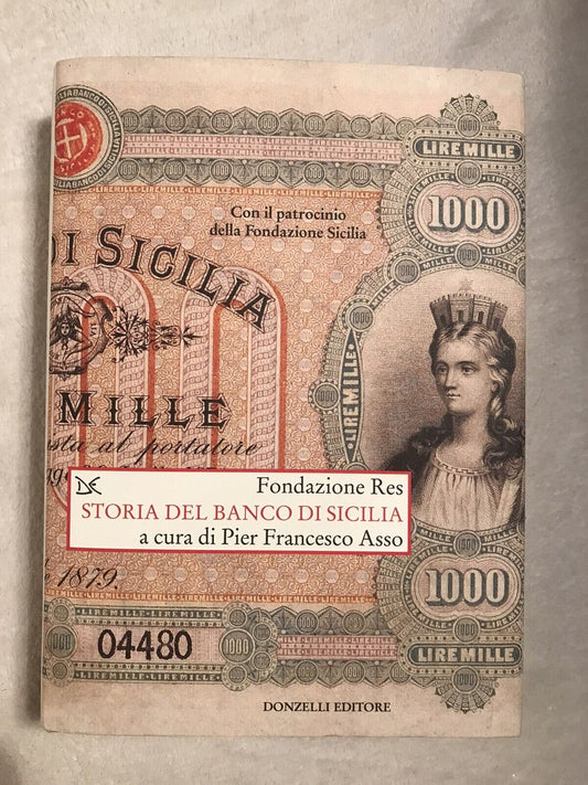 STORIA DEL BANCO DI SICILIA, fondazione Res, Pier Francesco Asso. Donzelli ed.