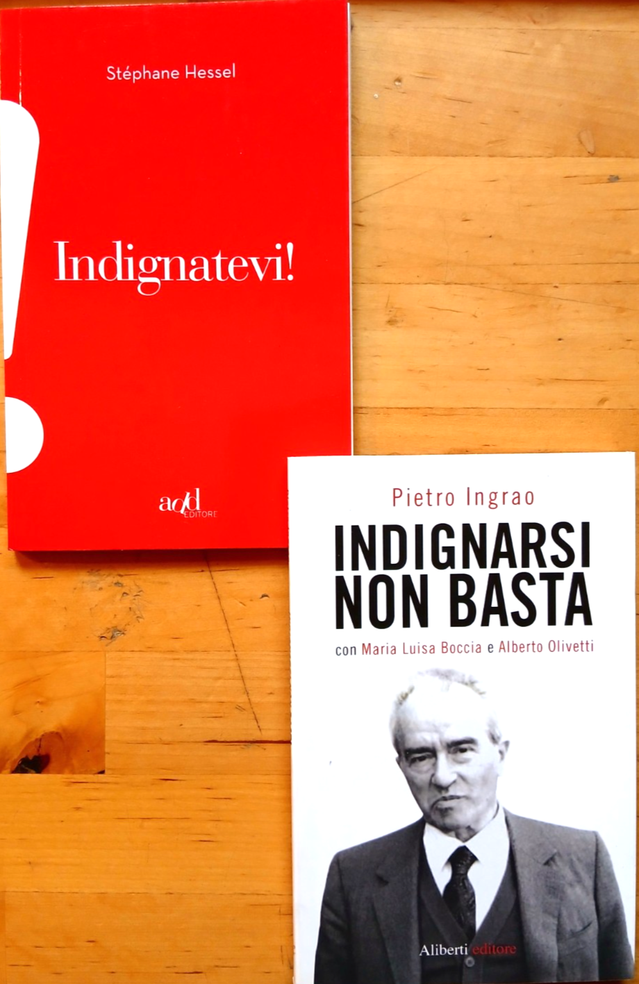 Indignarsi non basta, Pietro Ingrao, Aliberti- Indignatevi! Hessel Stéphane, add