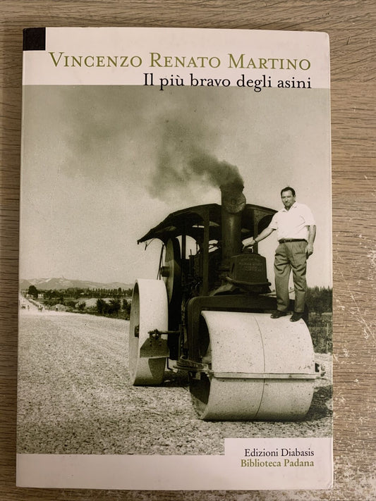 Il più bravo degli asini - Vincenzo Renato Martino. Diabasis 2000
