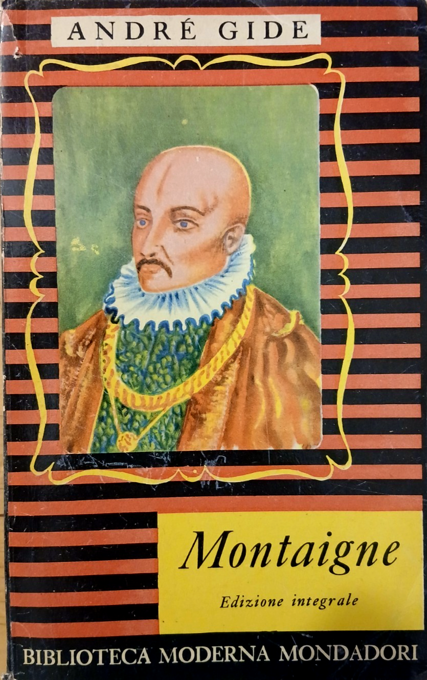 Montaigne, André Gide. Mondadori edizione integrale 1950