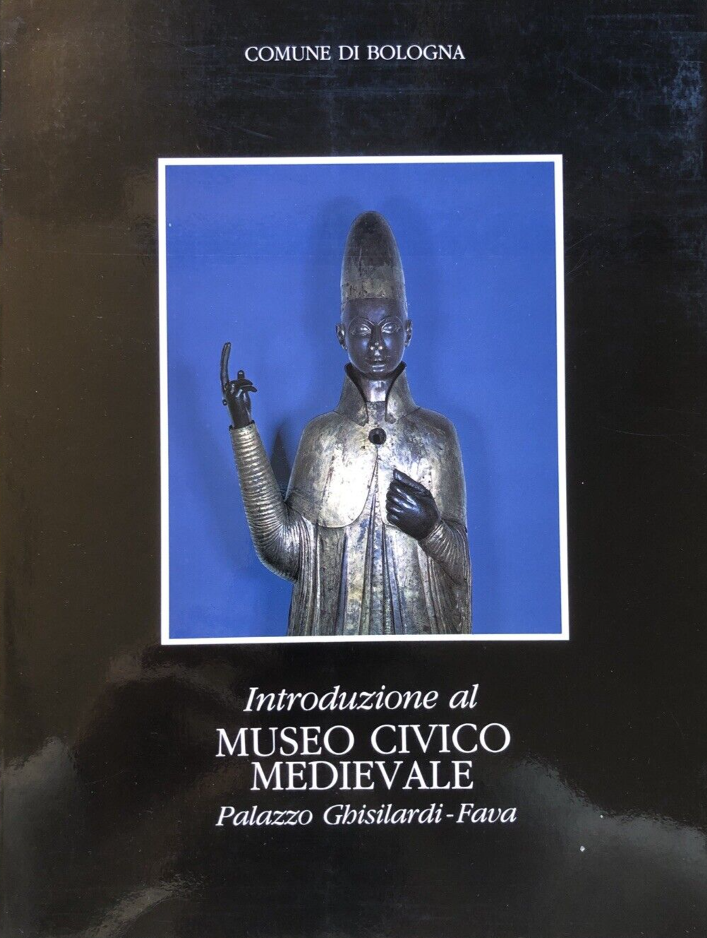 Introduzione al museo civico Medievale, Com. di Bologna palazzo Fava Ghisilardi