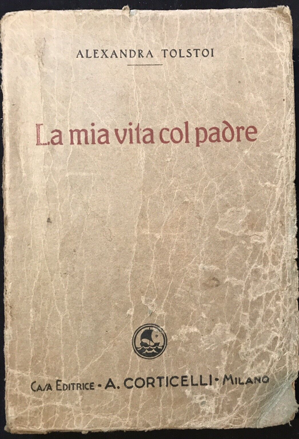 LA MIA VITA COL PADRE - Alexandra Tolstoi, Casa Editrice Corticelli, 1933 #