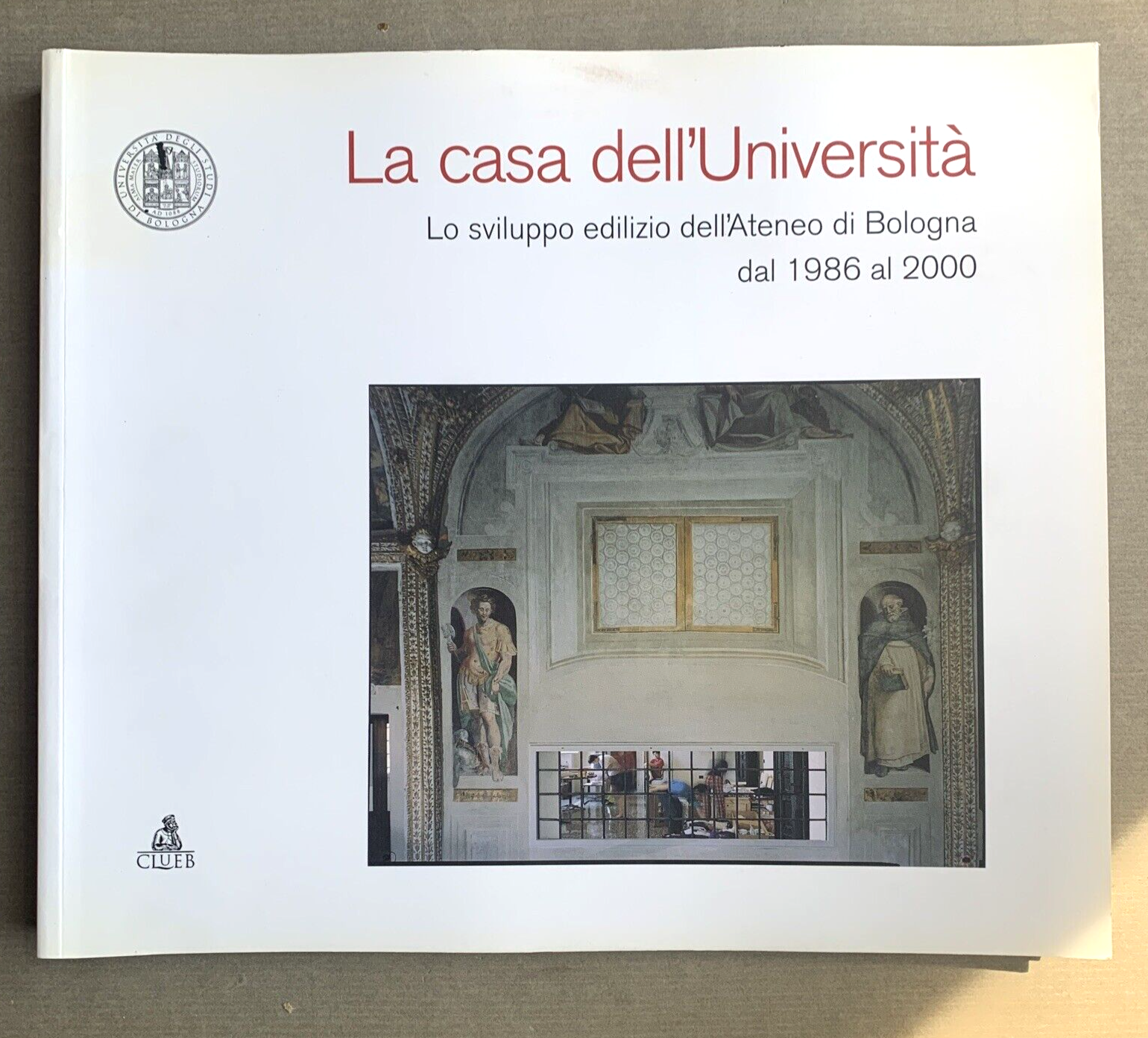 LA CASA DELL'UNIVERSITÀ, Sviluppo edilizio Ateneo di Bologna, Università Bologna