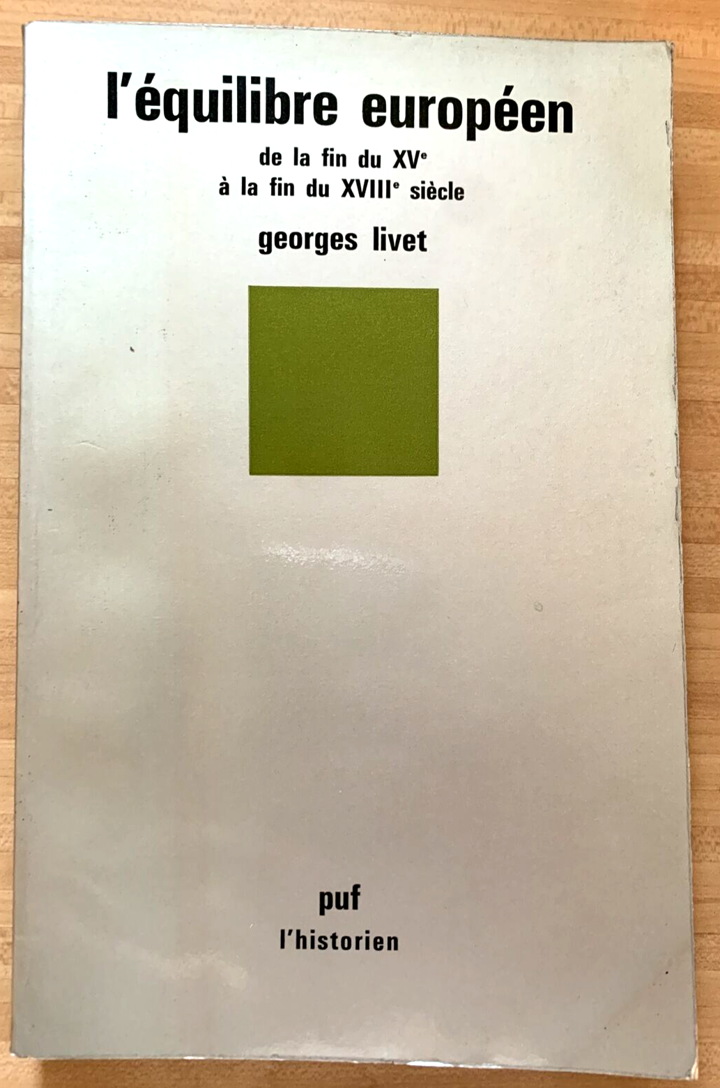L'équilibre européen de la fin du XV à la fin du XVIII siècle- Georges Livet puf