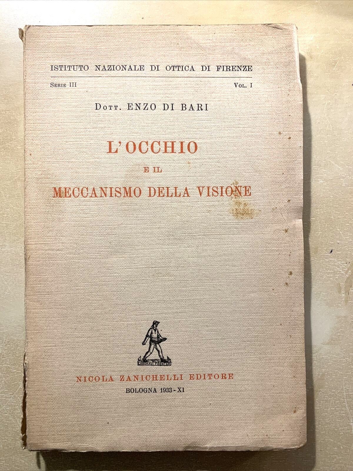 L'OCCHIO E IL MECCANISMO DELLA VISIONE - ENZO DI BARI. ZANICHELLI 1933 #