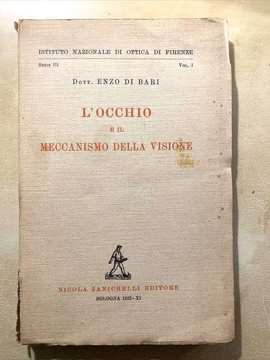 L'OCCHIO E IL MECCANISMO DELLA VISIONE - ENZO DI BARI. ZANICHELLI 1933 #