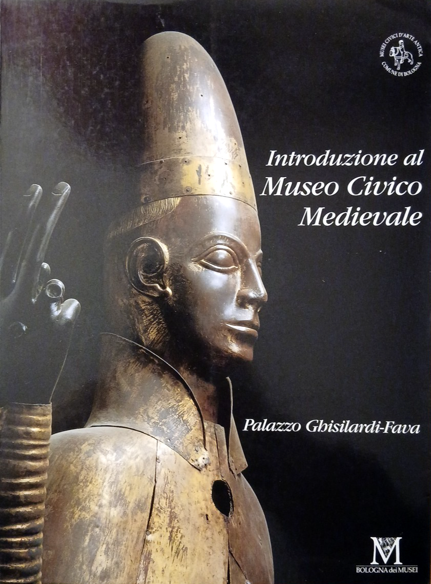 Introduzione al museo Civico Medievale Bologna, Palazzo Ghisilardi-Fava 1987