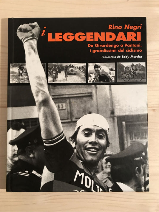 I LEGGENDARI da Girardengo a Pantani, I grandissimi del ciclismo - Rino Negri