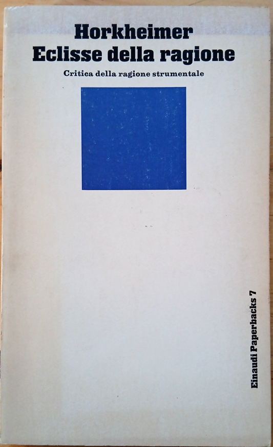 Eclisse della ragione, critica della ragione strumentale, Einaudi Paperbacks1969