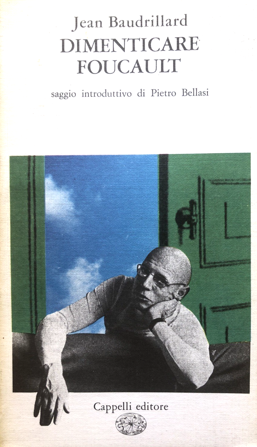 Dimenticare di Foucault - Jean Baudrillard, Cappelli ed. 1977