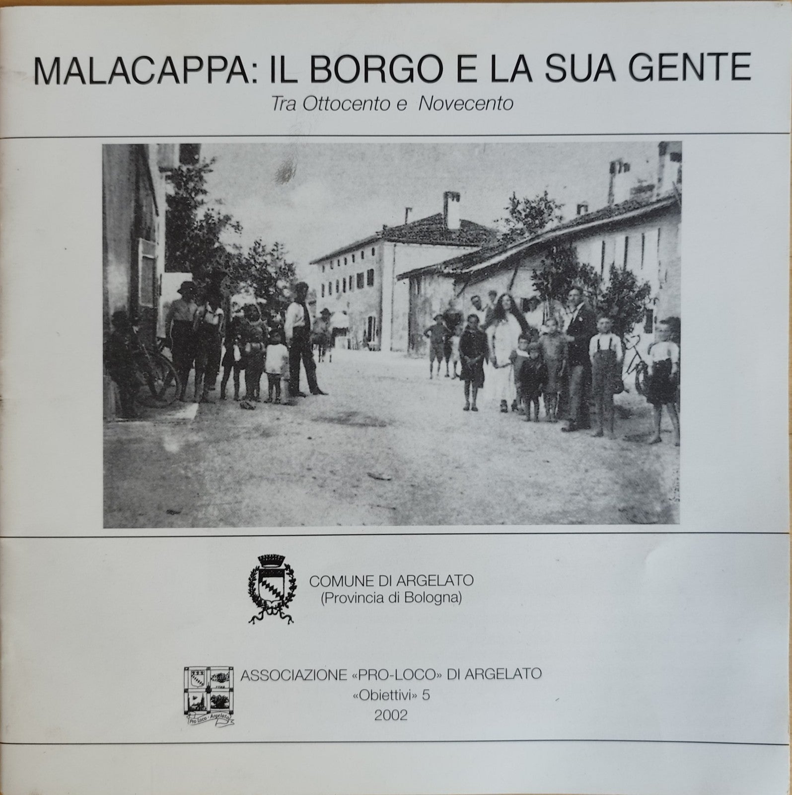 Malacappa il borgo e la sua gente tra 800 e 900 - Omaggio a Malacappa Argelato