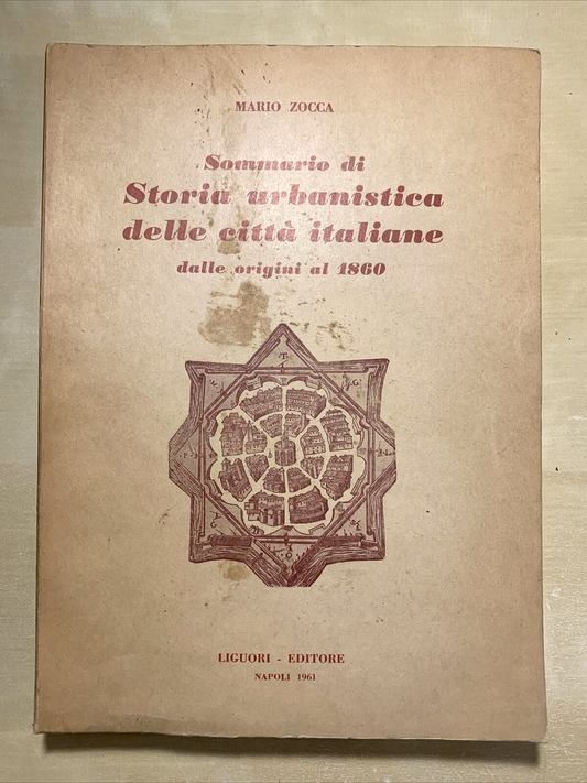 Sommario di Storia urbanistica delle città italiane - Mario Zocca. Liguori 1961#