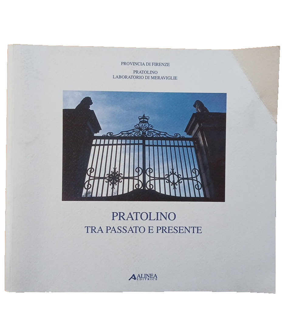 Pratolino tra passato e presente - Alinea editrice 1999