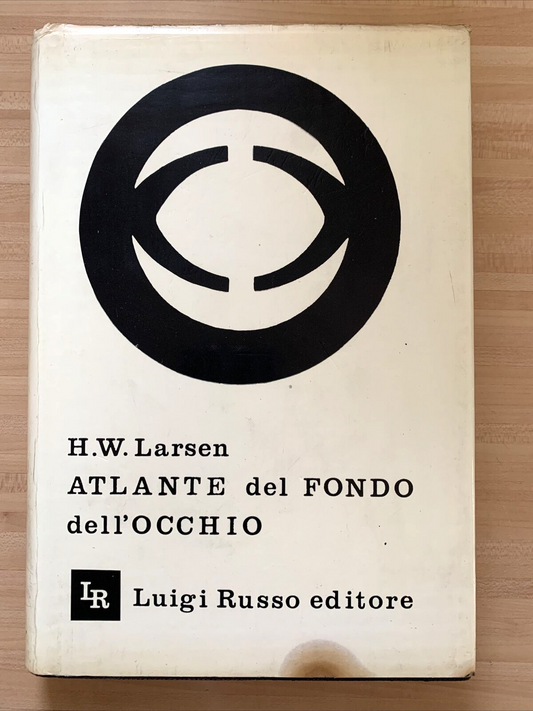 ATLANTE DEL FONDO DELL'OCCHIO - H. W. LARSEN. Luigi Russo editore 1964