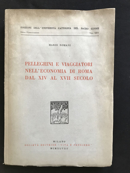 PELLEGRINI E VIAGGIATORI NELL'ECONOMIA DI ROMA dal XIV al XVII sec, Mario Romani