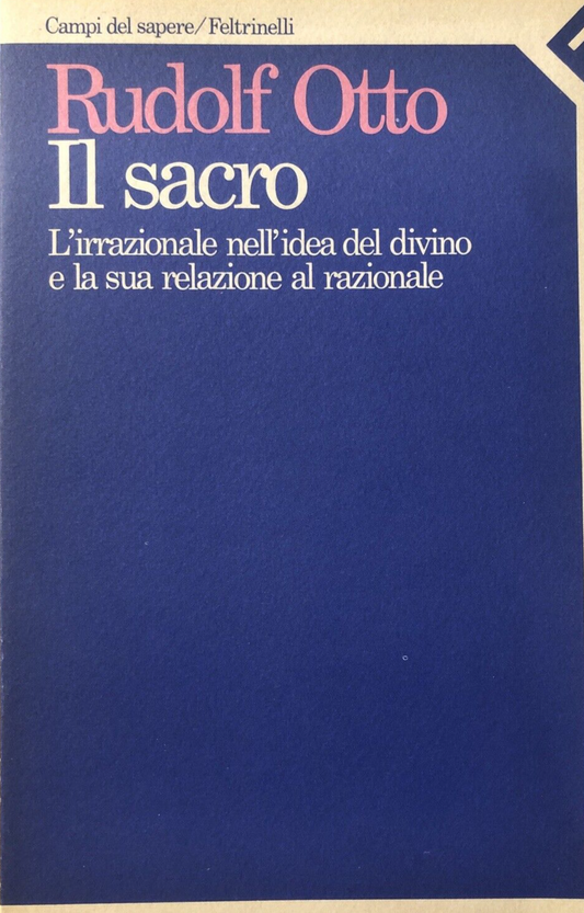 Il sacro, Rudolf Otto - Feltrinelli prima edizione Campi del Sapere 1984