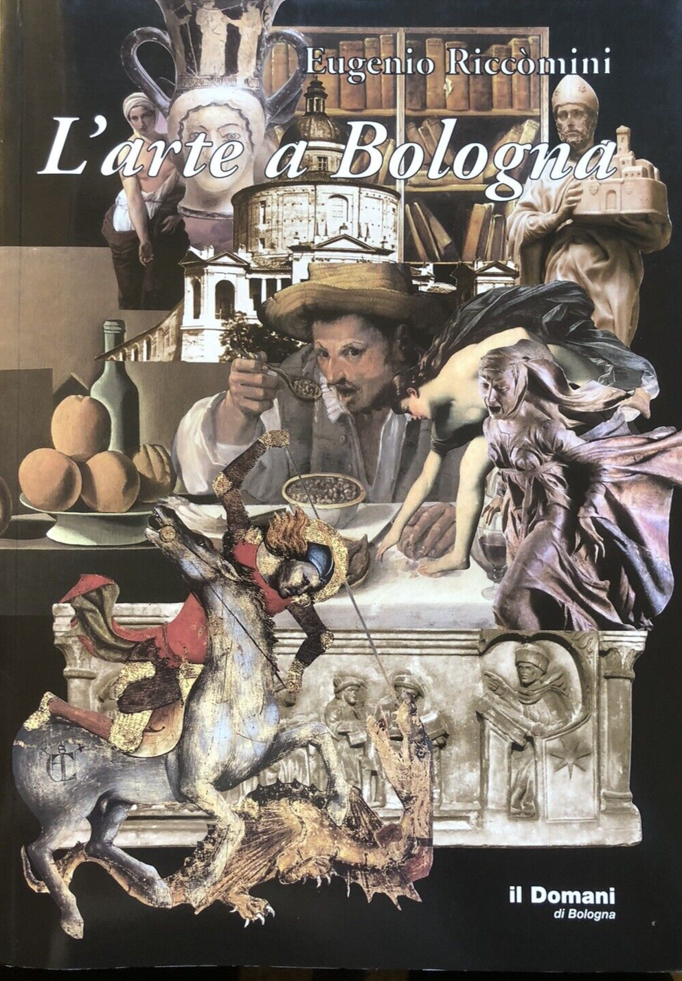 L'arte a Bologna - Eugenio Riccomini. Il Domani 2003