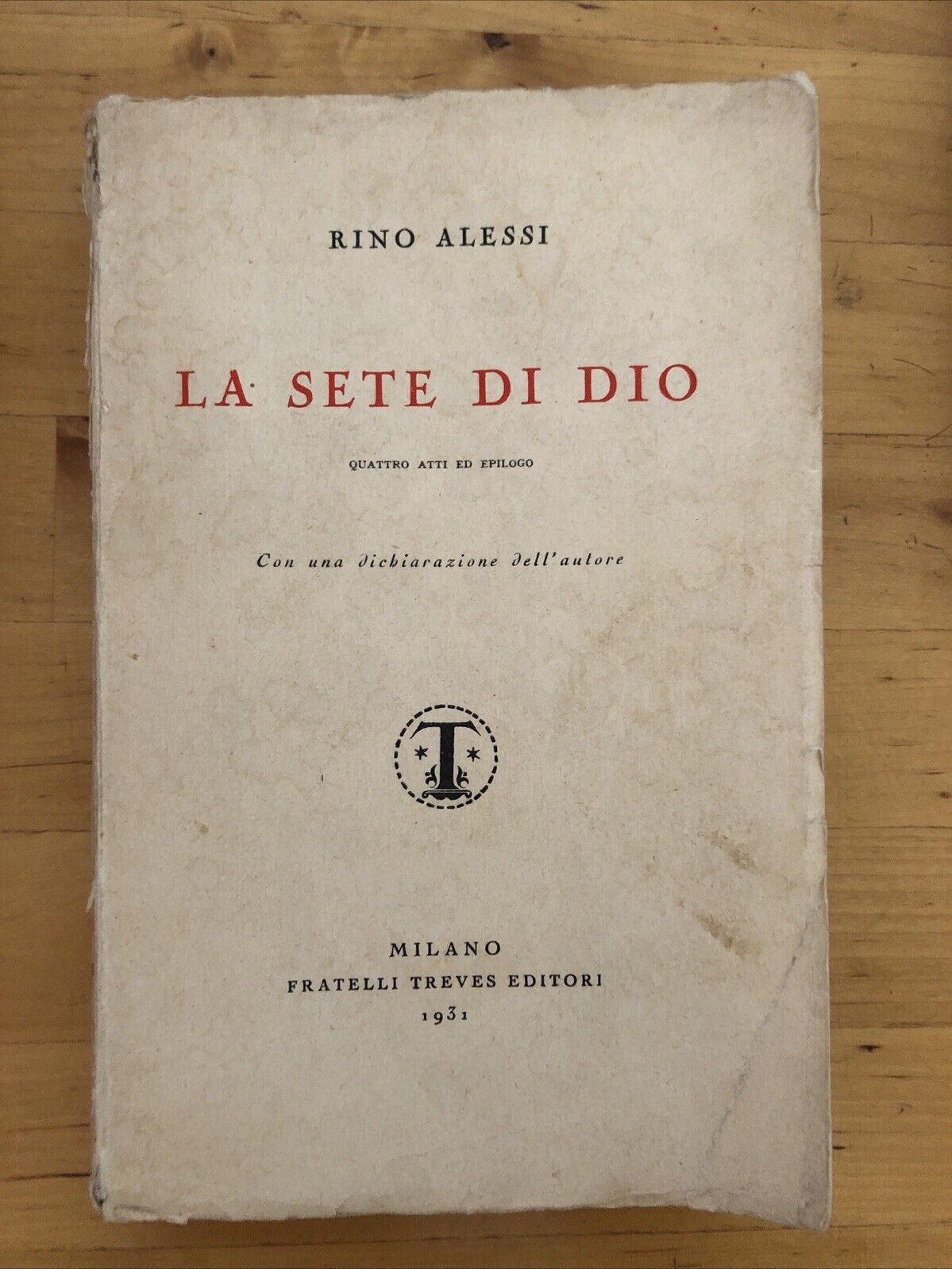 LA SETE DI DIO - RINO ALESSI, autografato, Treves 1931