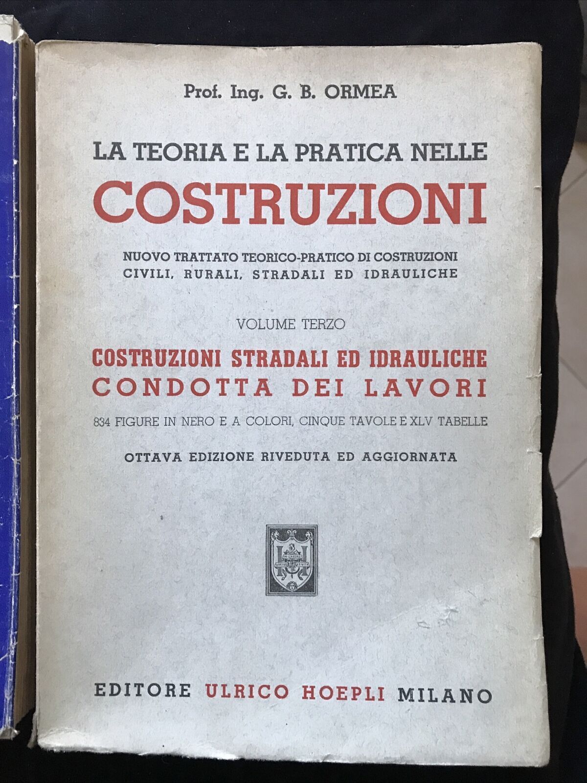 LA TEORIA E LA PRATICA NELLE COSTRUZIONI, G. B. ORMEA, HOEPLI 3 VOLUMI