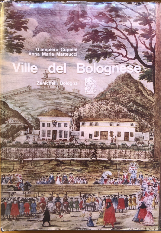 Ville del Bolognese, Giampiero Cuppini. Zanichelli 1969 BOLOGNA ARCHITETTURA