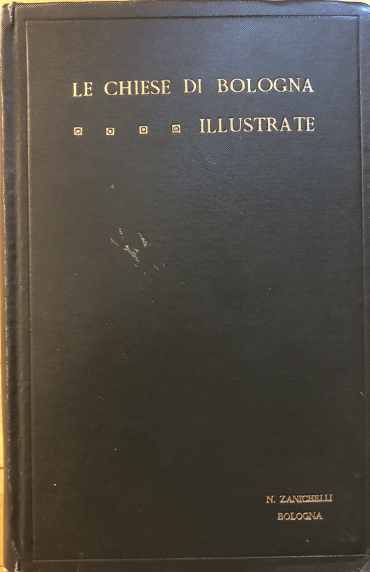 Le chiese di Bologna illustrate, Zanichelli 1927