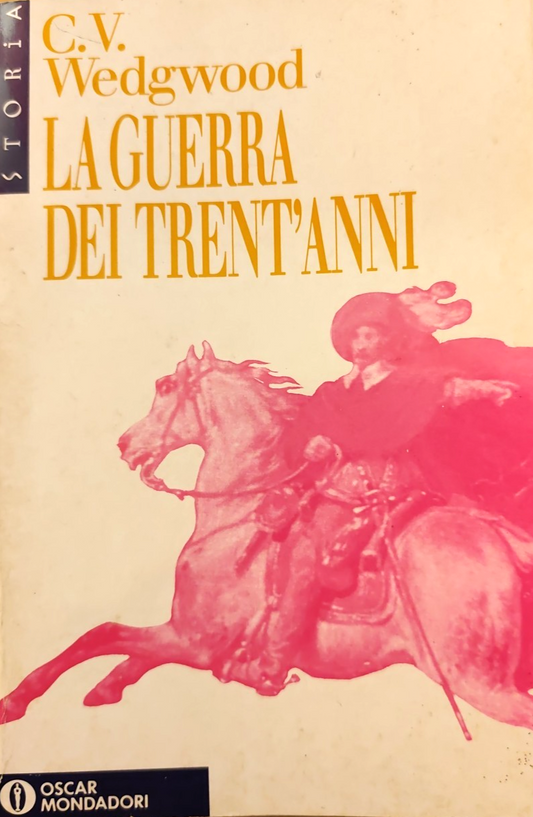 La guerra dei trent'anni, C.V. Wedgwood - Mondadori 1991