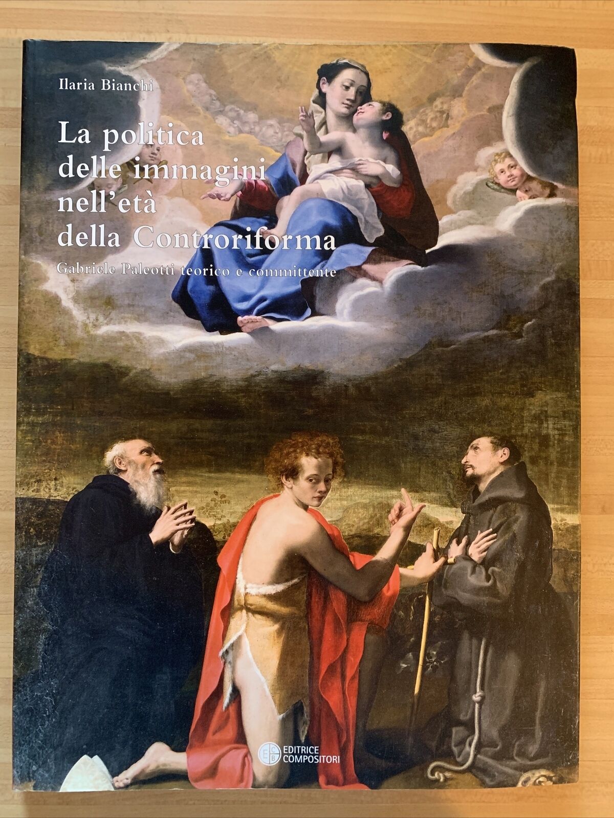 LA POLITICA DELLE IMMAGINI NELL'ETÀ DELLA CONTRORIFORMA. Ilaria Bianchi 2008