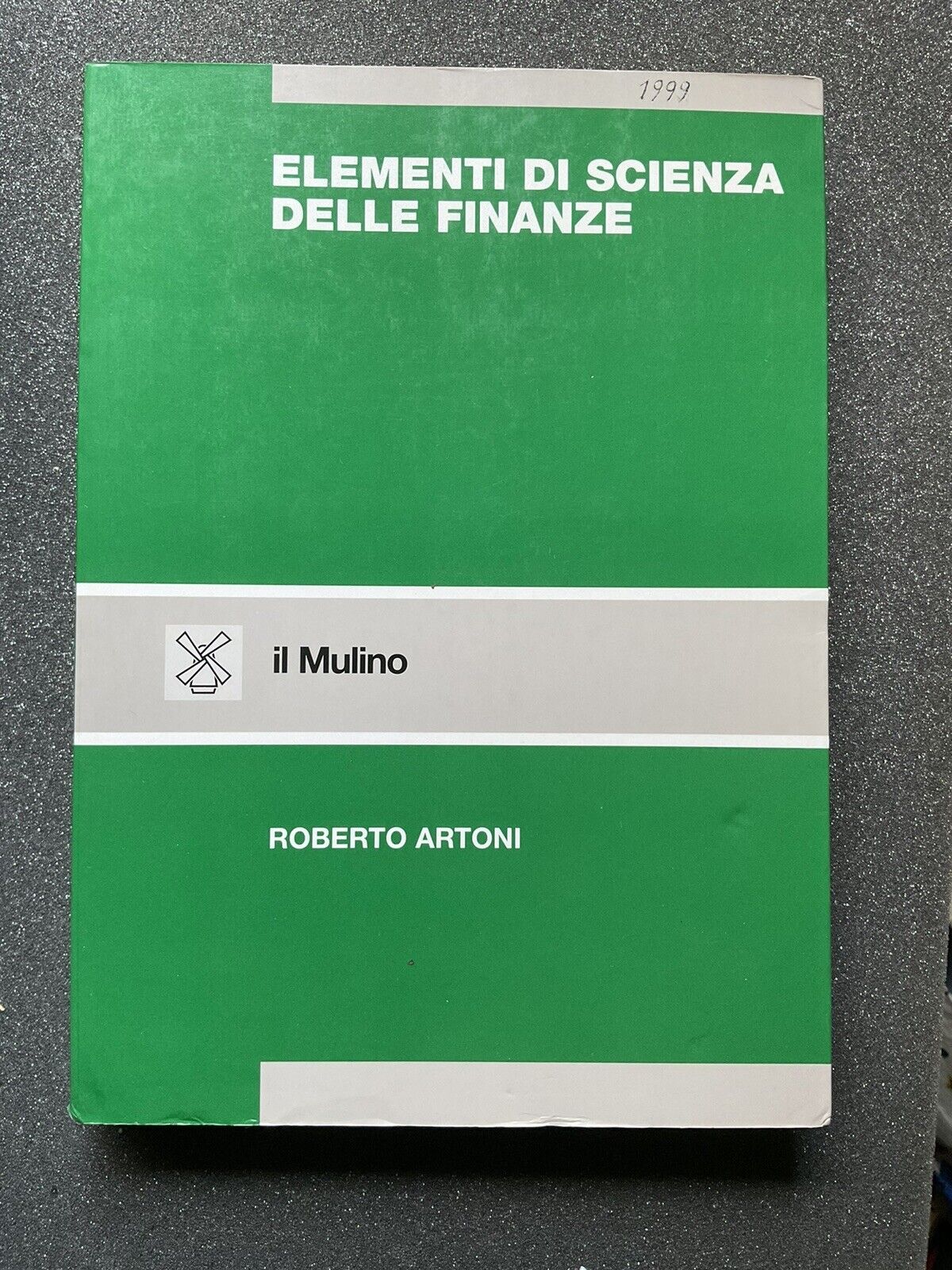 Elementi di scienza delle finanze, Roberto Artoni - il Mulino
