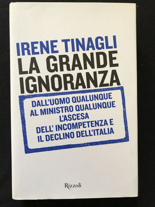 LA GRANDE IGNORANZA, Irene Tinagli - RIZZOLI