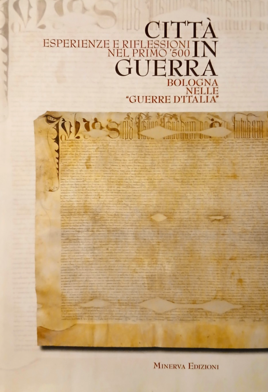 Città in Guerra - Bologna nelle guerre d'Italia - Minerva edizioni 2008