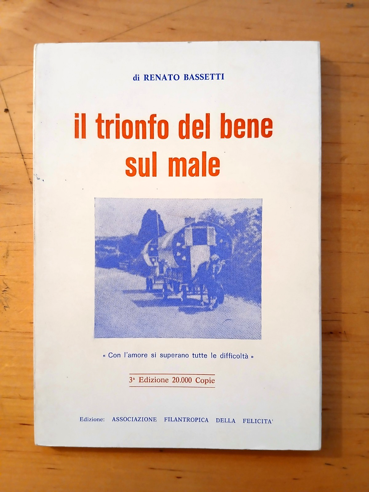 Il trionfo del bene sul male. Renato Bassetti - associazione filantropica della