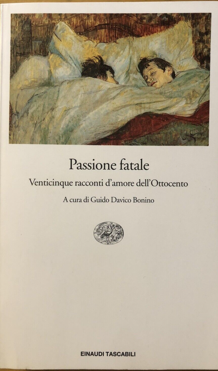 Passione Fatale venticinque racconti d'amore dell'Ottocento - Einaudi Tascabili