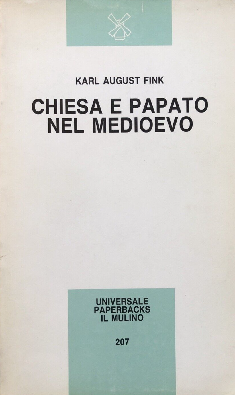 Chiesa e papato nel medioevo, Karl August Fink - il Mulino 1981