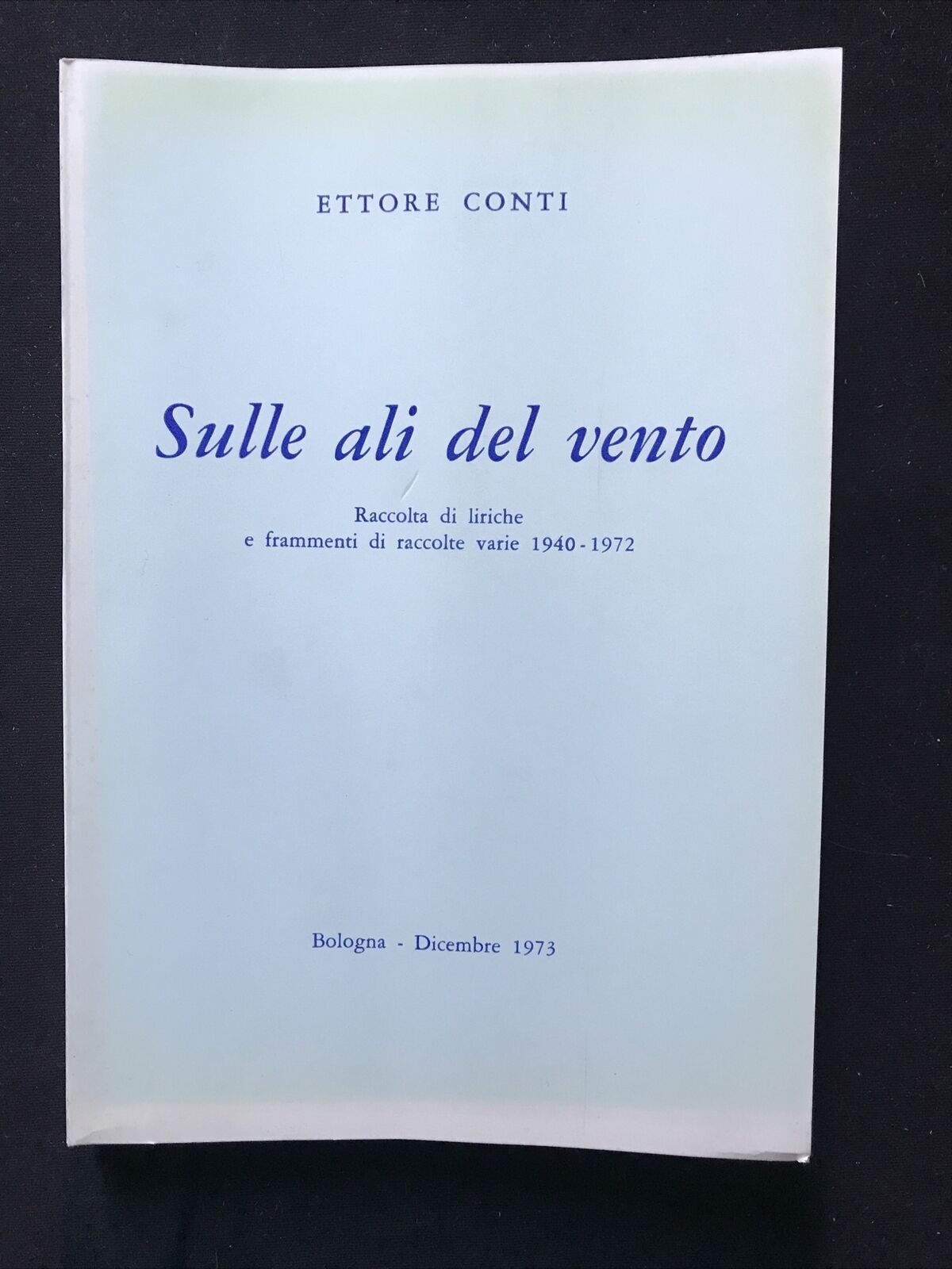 LIRICHE, PROSA POETICA RACCOLTA - Ettore Conti, sulle ali del vento 1973 #