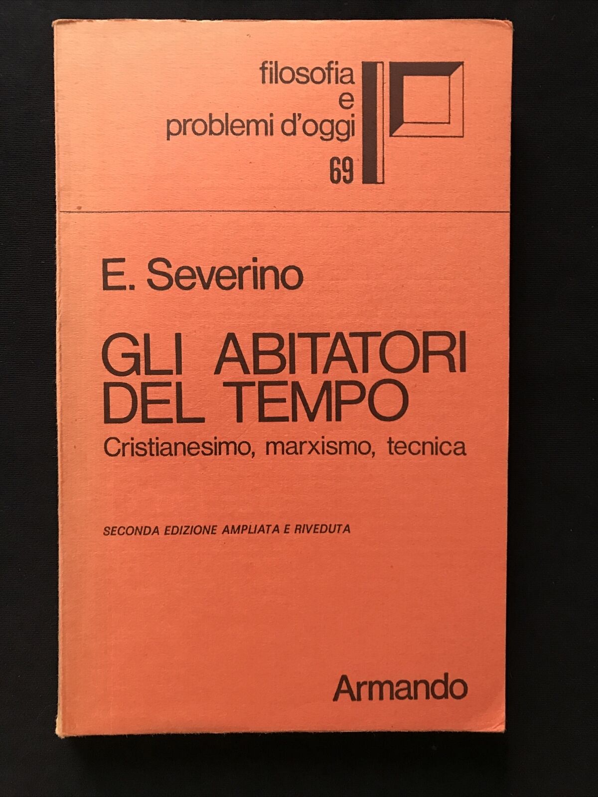 GLI ABITATORI DEL TEMPO, Emanuele Severino, armando ed. Filosofia .... d'oggi #