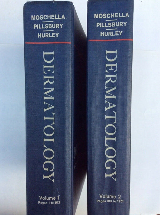 DERMATOLOGY MOSCHELLA PILLSBURY HURLEY SAUNDERS COMPANY TWO VOLUMES