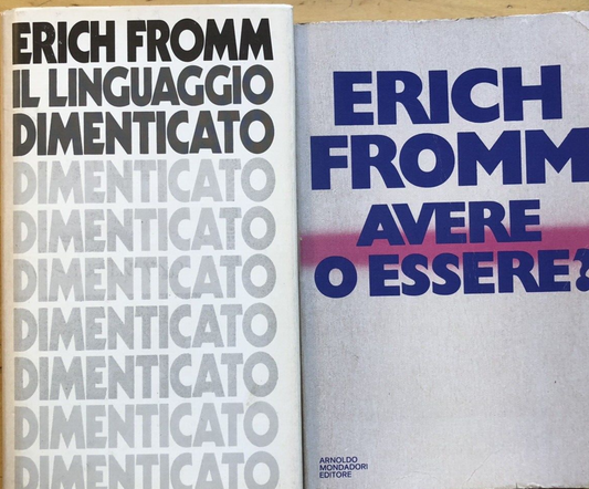 Erich Fromm, Il linguaggio dimenticato. Avere o essere?