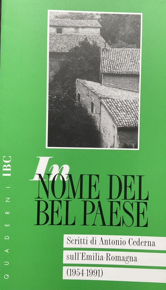 In nome del bel Paese scritti di Antonio Cederna sull'Emilia Romagna 1954-1991