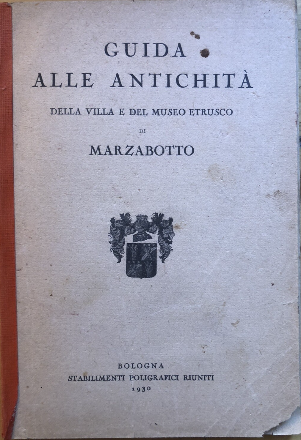 Guida alle antichità della villa e del museo etrusco di Marzabotto 1930 Bologna