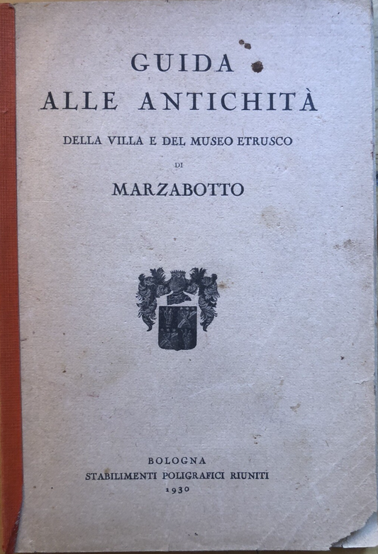 Guida alle antichità della villa e del museo etrusco di Marzabotto 1930 Bologna