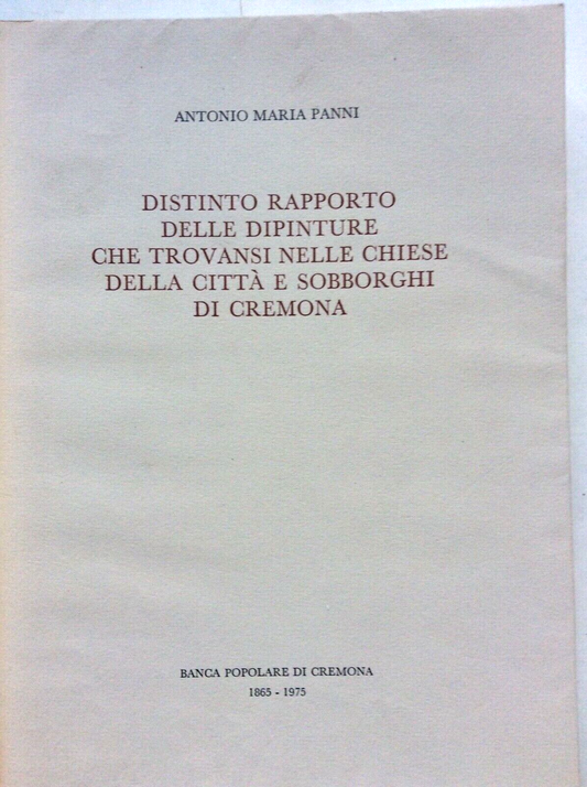 CREMONA DISTINTO RAPPORTO DELLE DIPINTURE CHE TROVANSI CITTA, ANTONIO PANNI 1976