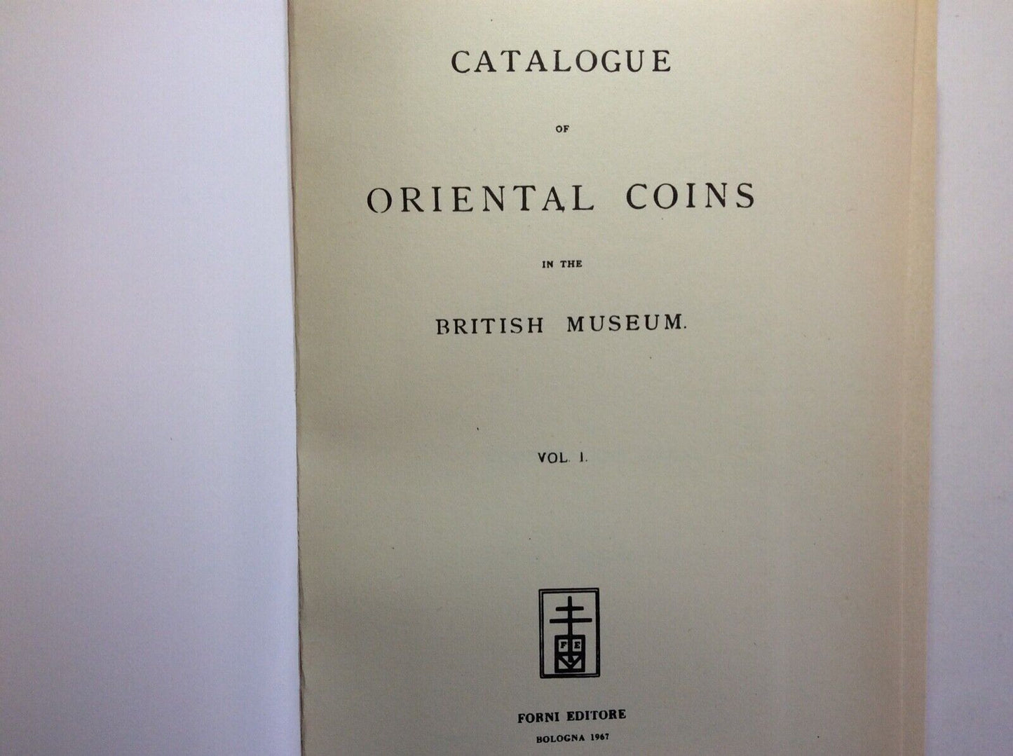 CATALOGUE ORIENTAL COINS BRITISH MUSEUM, COINS OF EASTERN KHALEEFEHS, POOLE LANE