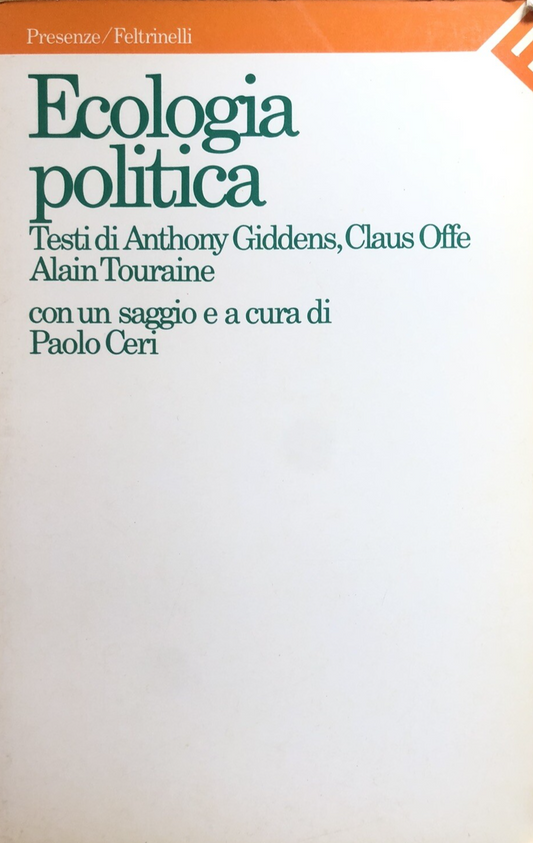 Ecologia politica - Anthony Giddens, Claus Offe. Feltrinelli 1987