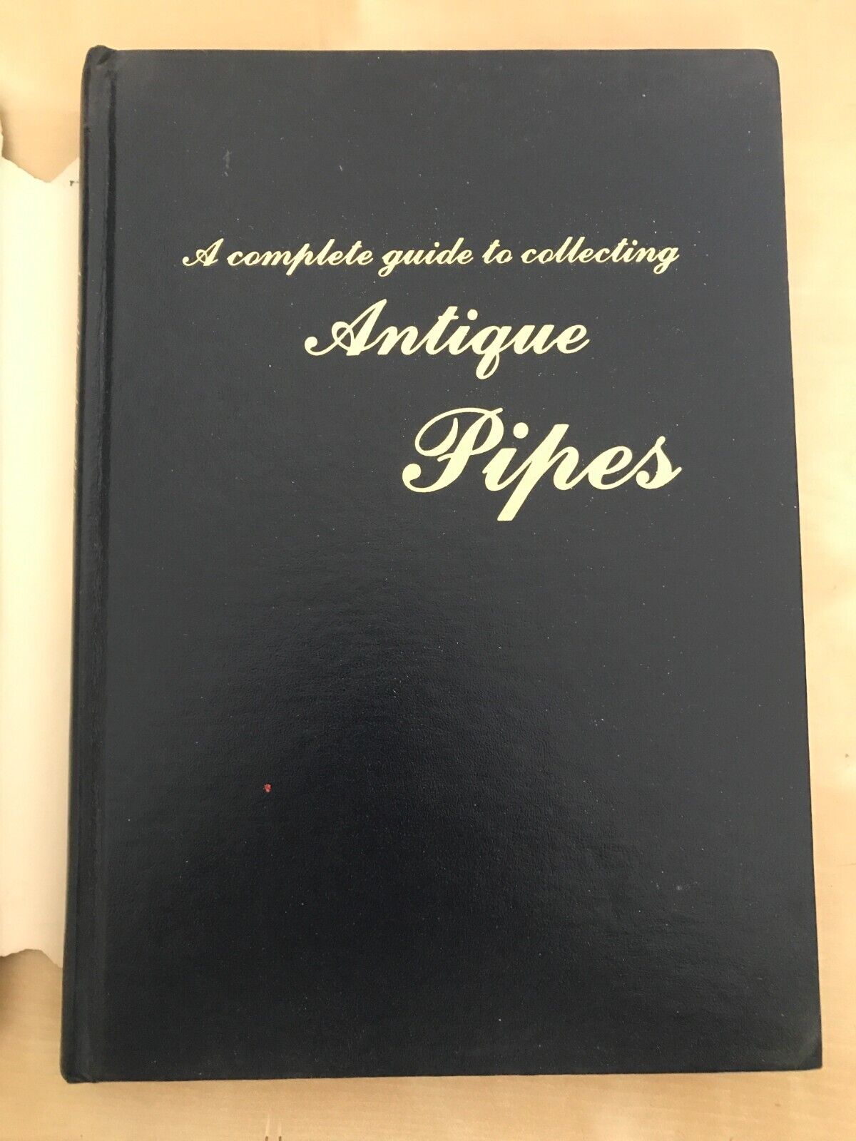 ANTIQUE PIPES a complete guide to collecting. Benjamin Rapaport, Schiffer 1979