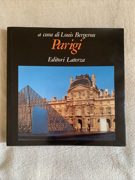 Parigi - Louis Bergeron. Editori Laterza 1989